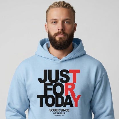 Recovery Hoodie | Just For Today Custom Sobriety Date