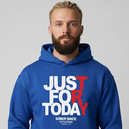 Recovery Hoodie | Just For Today Custom Sobriety Date