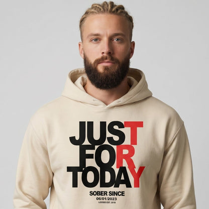 Recovery Hoodie | Just For Today Custom Sobriety Date