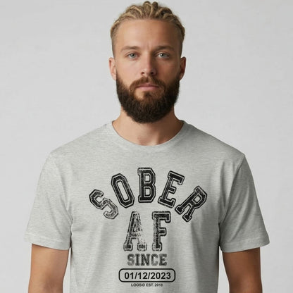Sober AF Since T-shirt with Custom Sobriety Date