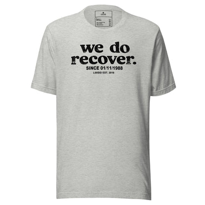 We Do Recover Sober T Shirt close-up view (view 2)