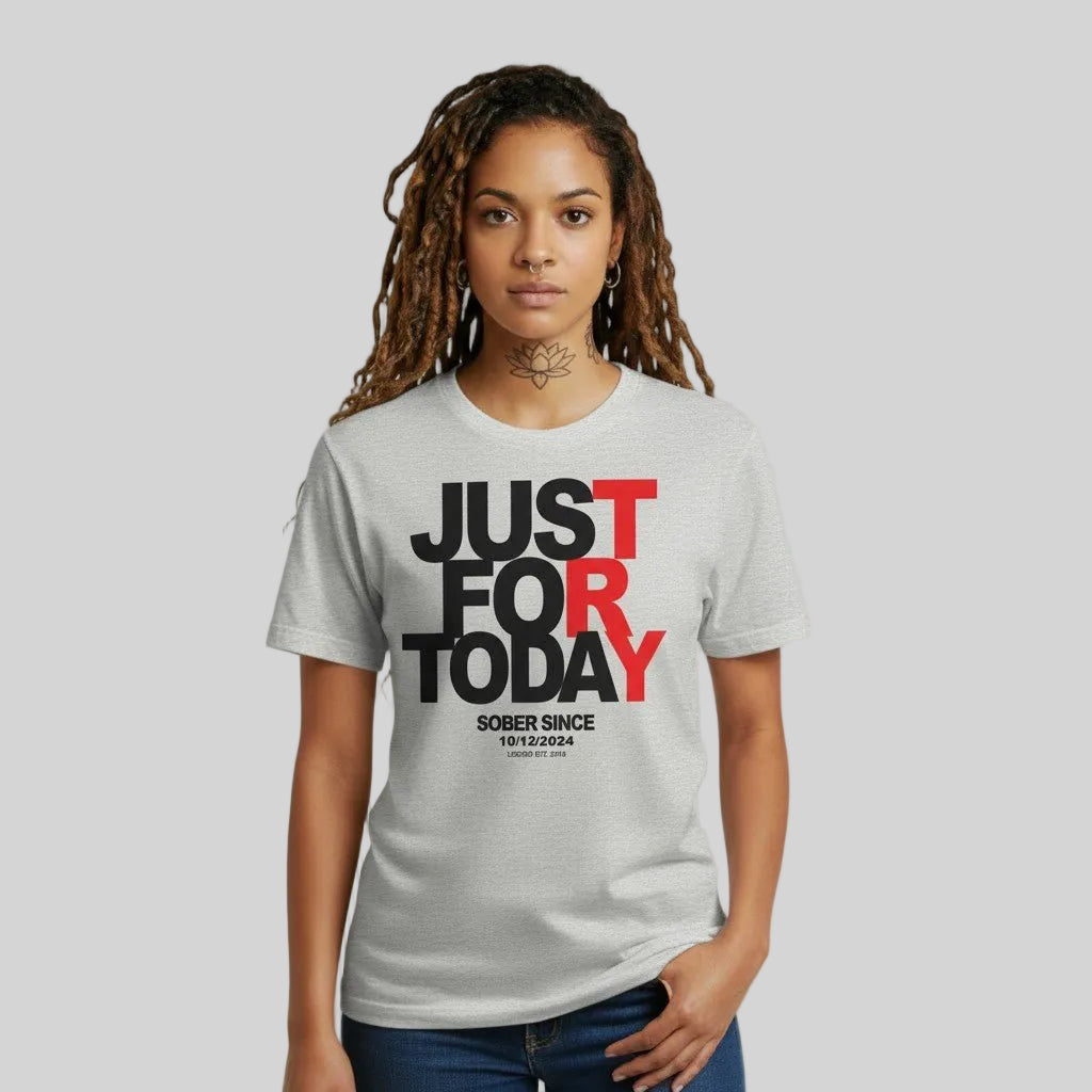 Just For today Unisex T-Shirt