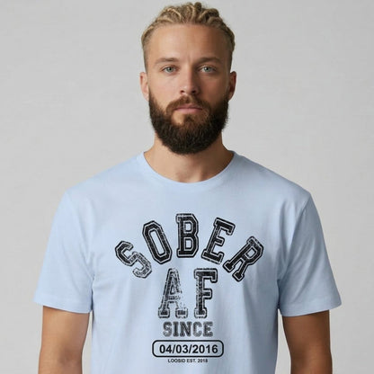 Sober AF Since T-shirt with Custom Sobriety Date