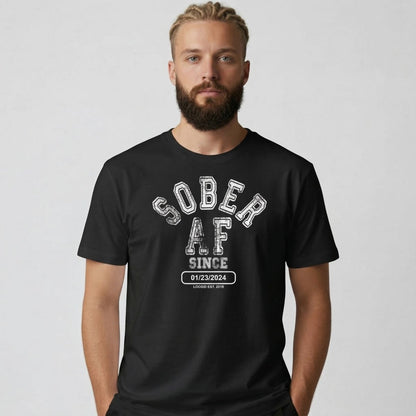 Sober AF Since T-shirt with Custom Sobriety Date