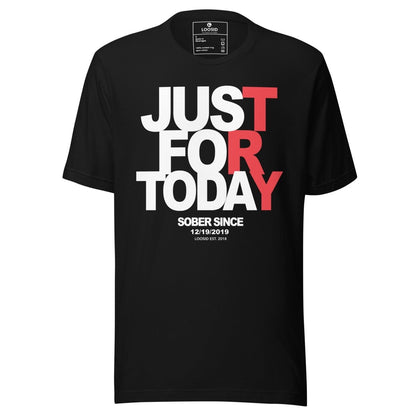 Just For today Unisex T-Shirt