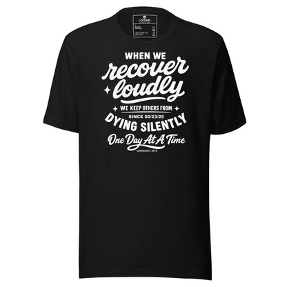 When We Recover Loudly Sober T Shirt close-up view (view 2)