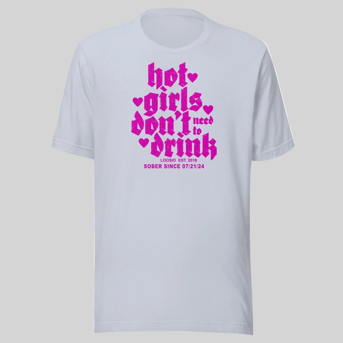 Hot Girls Don't Drink Sober T Shirt lifestyle view (view 15)