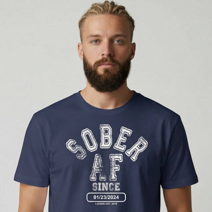 Sober AF Since T-shirt with Custom Sobriety Date