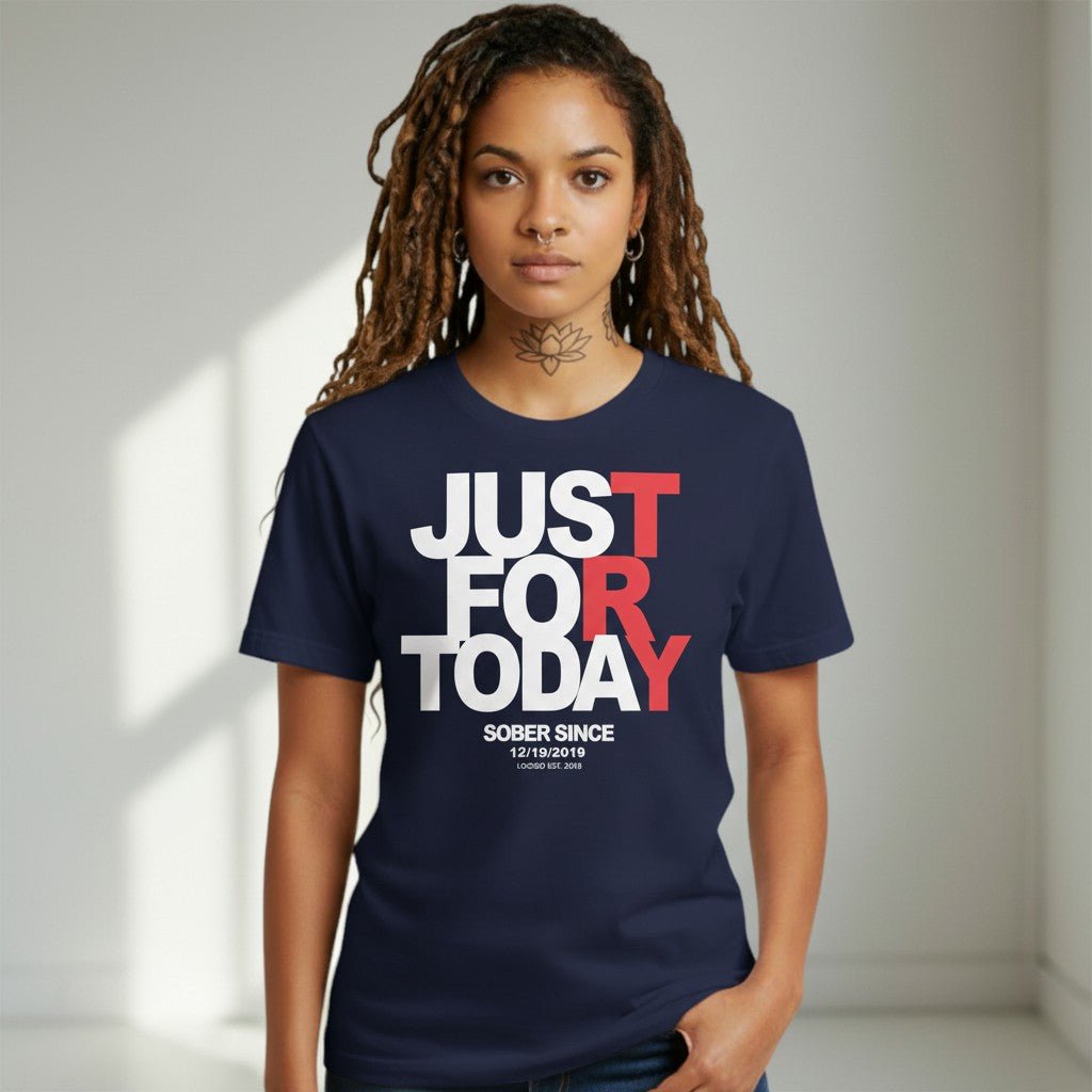 Just For today Unisex T-Shirt