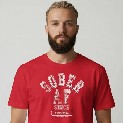 Sober AF Since T-shirt with Custom Sobriety Date