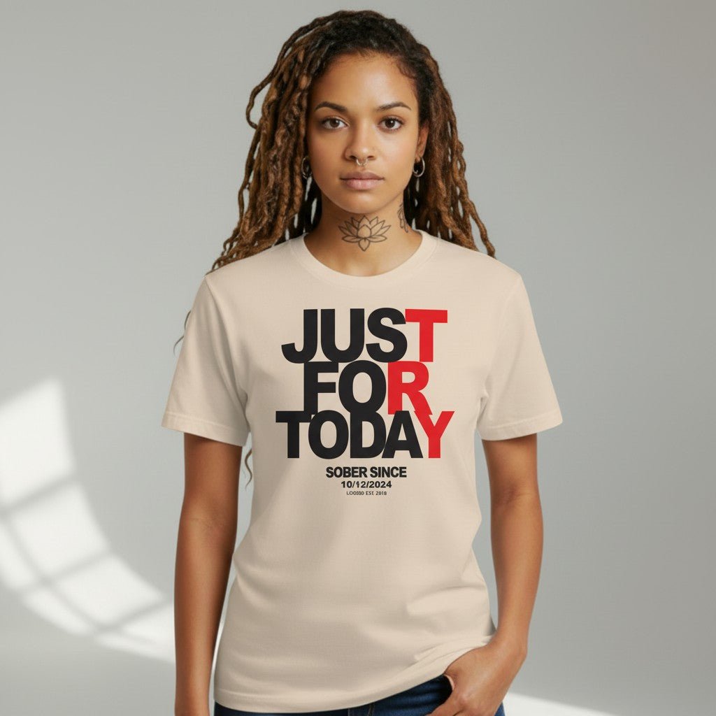 Just For today Unisex T-Shirt
