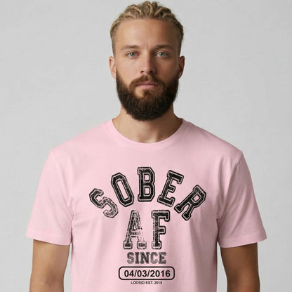 Sober AF Since T-shirt with Custom Sobriety Date