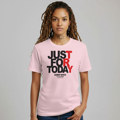 Just For today Unisex T-Shirt