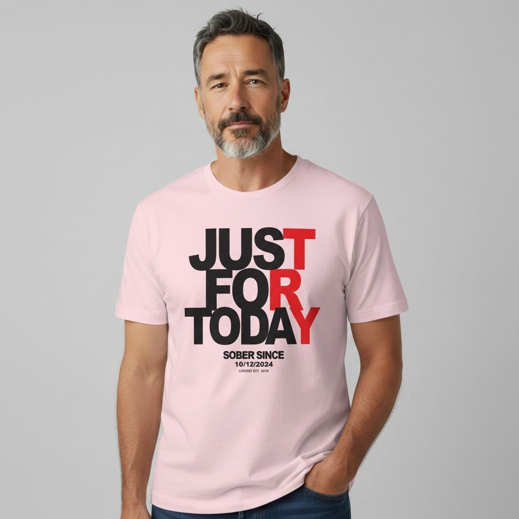 Just For today Unisex T-Shirt