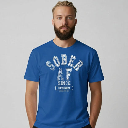 Sober AF Since T-shirt with Custom Sobriety Date