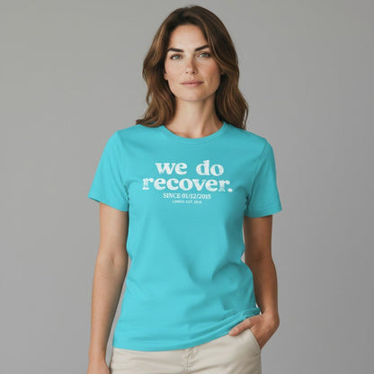 We Do Recover Sober T Shirt featuring the design (view 21)