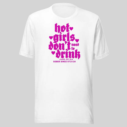 Hot Girls Don't Drink Sober T Shirt flat lay styled image (view 3)