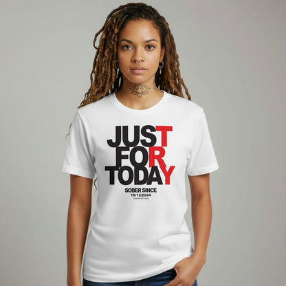 Just For today Unisex T-Shirt