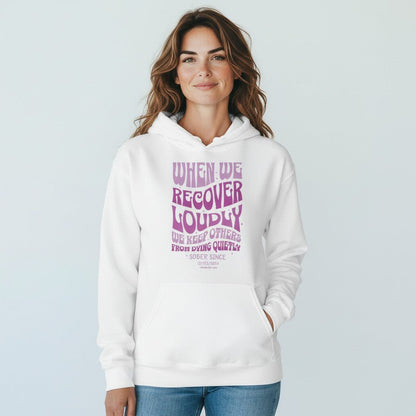 Recovery Hoodie | When We Recover Loudly Custom Sobriety Date Sweatshirt