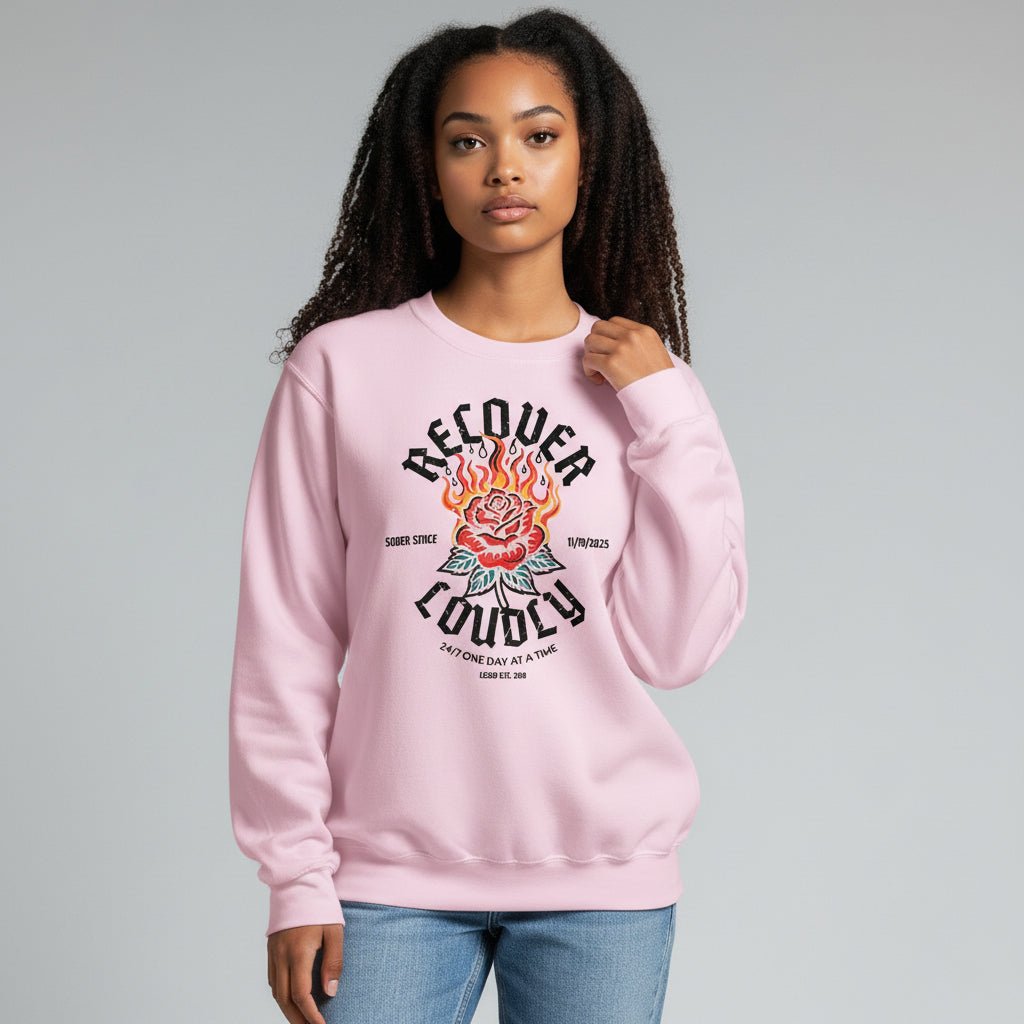 Recover Loudly Sweatshirt with Custom Sobriety Date