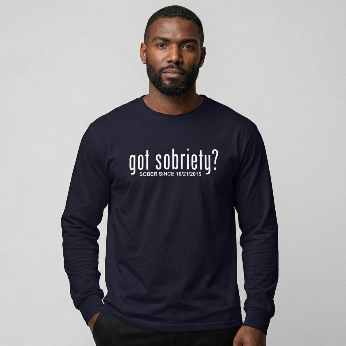 Men's Got Sobriety? Long Sleeve T-shirt with Custom Sobriety Date