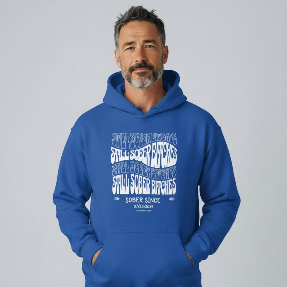 Still Sober-B Hoodie with Custom Sobriety Date