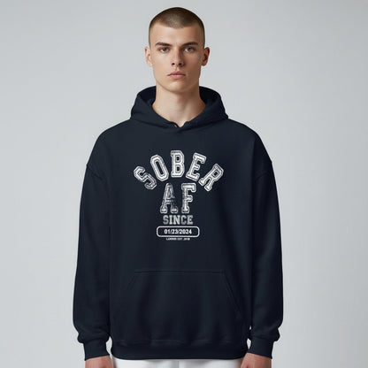 Recovery Hoodie | Sober AF Since Hoodie with Custom Sobriety Date