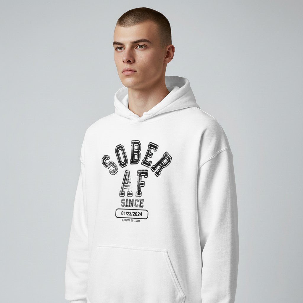 Recovery Hoodie | Sober AF Since Hoodie with Custom Sobriety Date