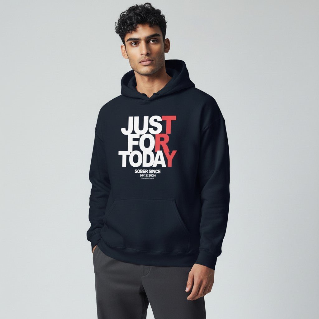 Recovery Hoodie | Just For Today Custom Sobriety Date Sweatshirt