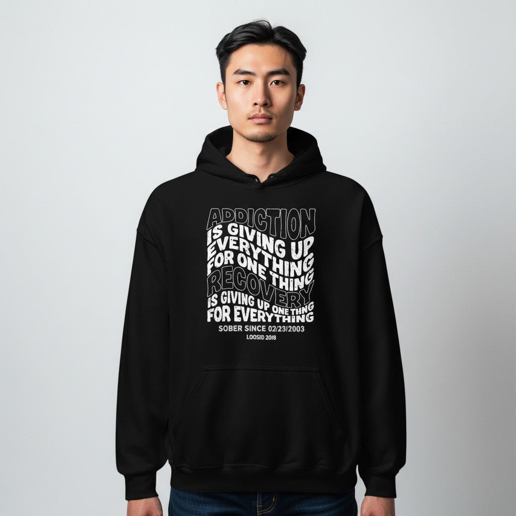 Recovery Hoodie | Men's Addiction is Giving up Hoodie with Personalized Date