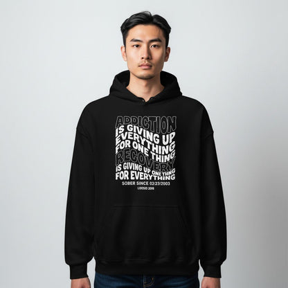 Recovery Hoodie | Men's Addiction is Giving up Hoodie with Personalized Date