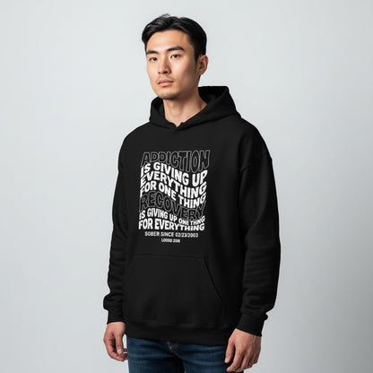Recovery Hoodie | Men's Addiction is Giving up Hoodie with Personalized Date