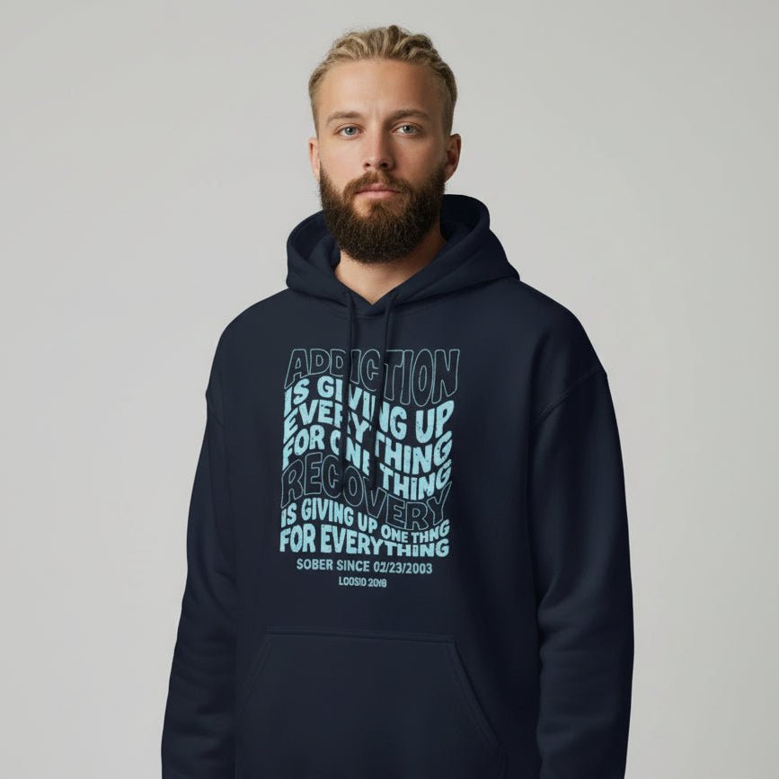Recovery Hoodie | Men's Addiction is Giving up Hoodie with Personalized Date