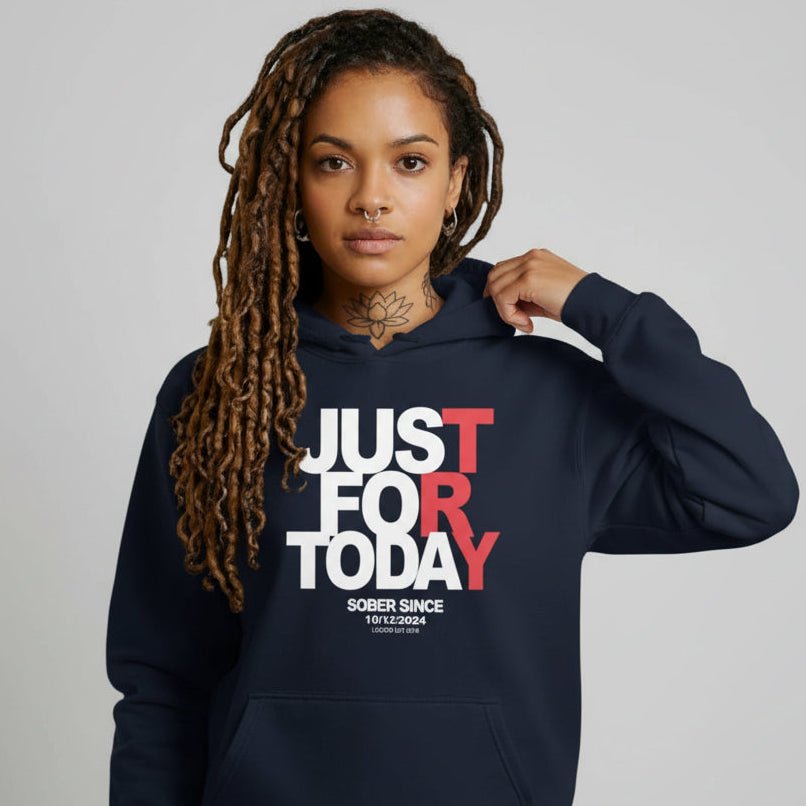 Recovery Hoodie | Just For Today Women’s Custom Sobriety Date
