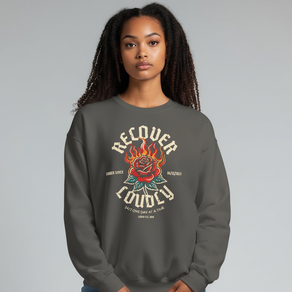 Recover Loudly Sweatshirt with Custom Sobriety Date