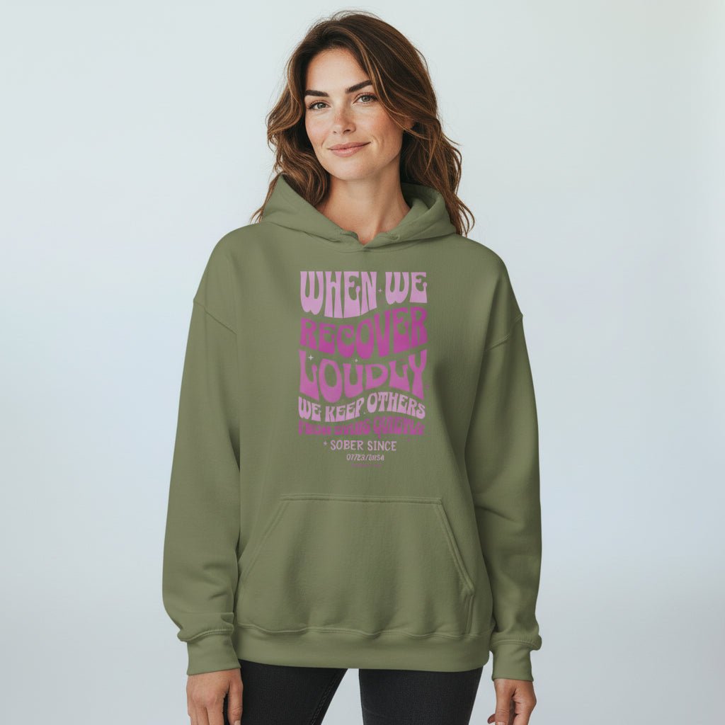 Recovery Hoodie | When We Recover Loudly Custom Sobriety Date Sweatshirt