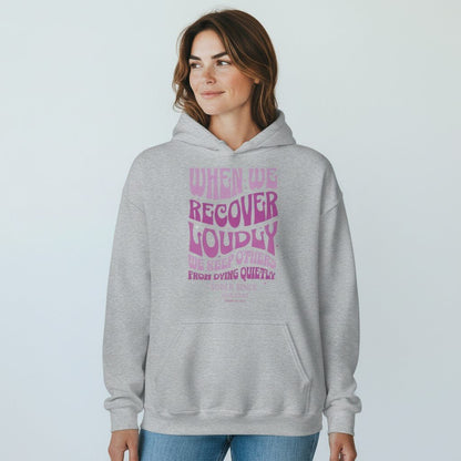 Recovery Hoodie | When We Recover Loudly Custom Sobriety Date Sweatshirt