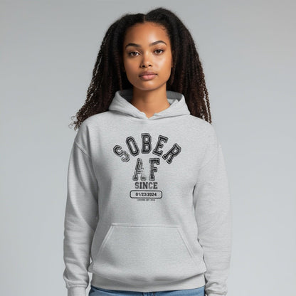 Recovery Hoodie | Sober AF Since Hoodie with Custom Sobriety Date