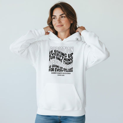 Recovery Hoodie | Women's Addiction is Giving up Hoodie with Personalized Date