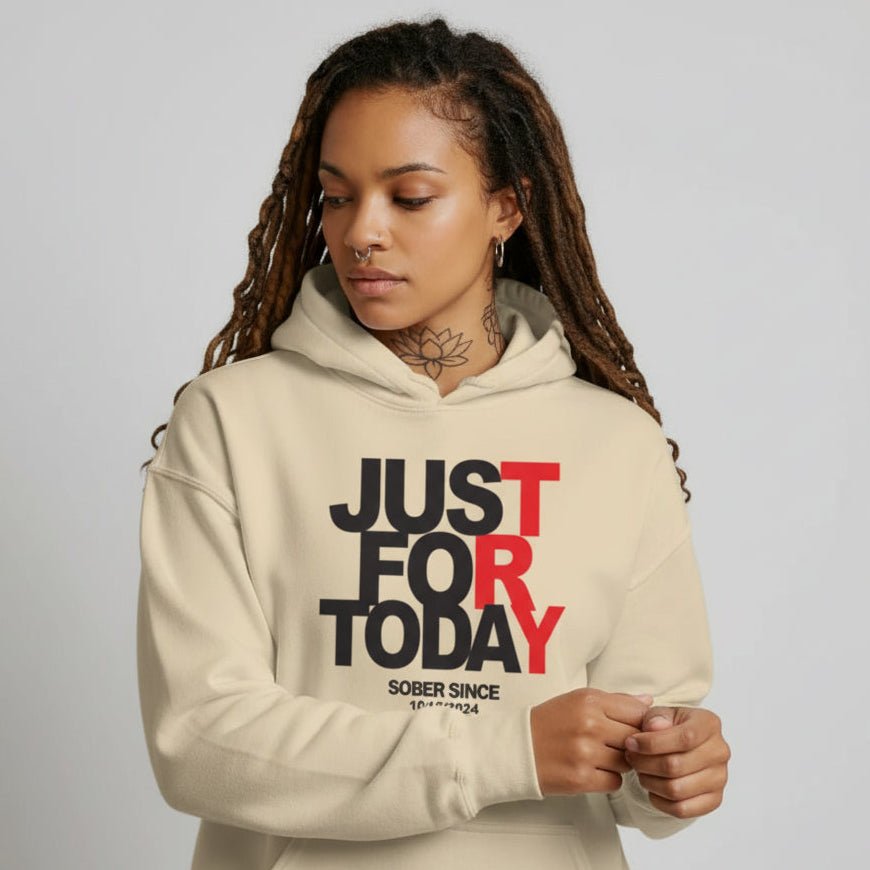 Recovery Hoodie | Just For Today Women’s Custom Sobriety Date