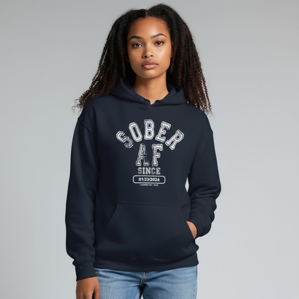 Recovery Hoodie | Sober AF Since Hoodie with Custom Sobriety Date