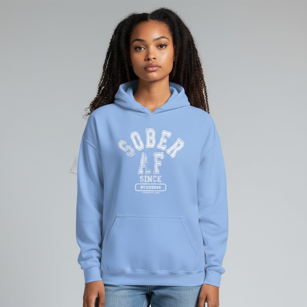 Recovery Hoodie | Sober AF Since Hoodie with Custom Sobriety Date