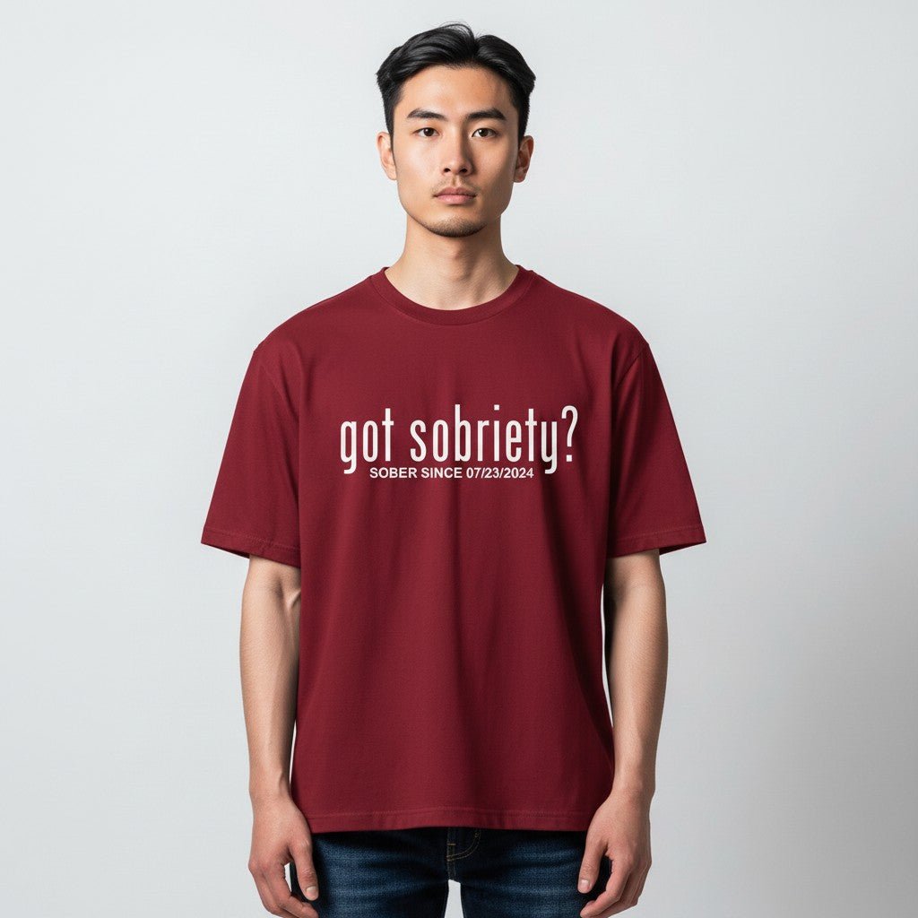 Got Sobriety? – Sober Since T-Shirt with Custom Sobriety Date