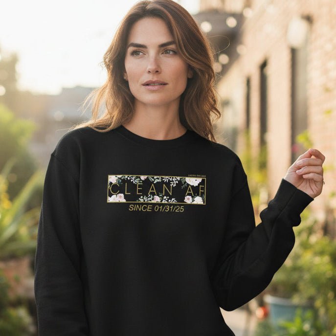 Loosid Women's Clean AF Sobriety Sweatshirt in black with personalized Recovery date — Loosid