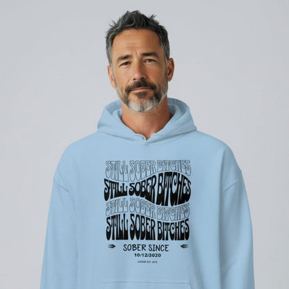 Still Sober-B Hoodie with Custom Sobriety Date