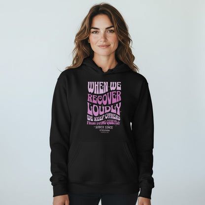 Recovery Hoodie | When We Recover Loudly Custom Sobriety Date Sweatshirt