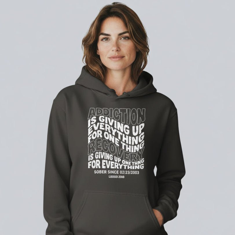 Recovery Hoodie | Women's Addiction is Giving up Hoodie with Personalized Date