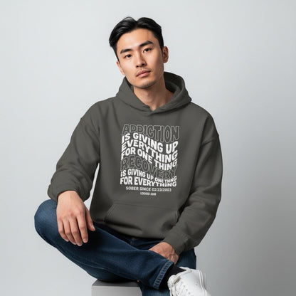 Recovery Hoodie | Men's Addiction is Giving up Hoodie with Personalized Date