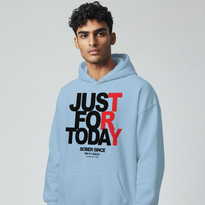 Recovery Hoodie | Just For Today Custom Sobriety Date Sweatshirt