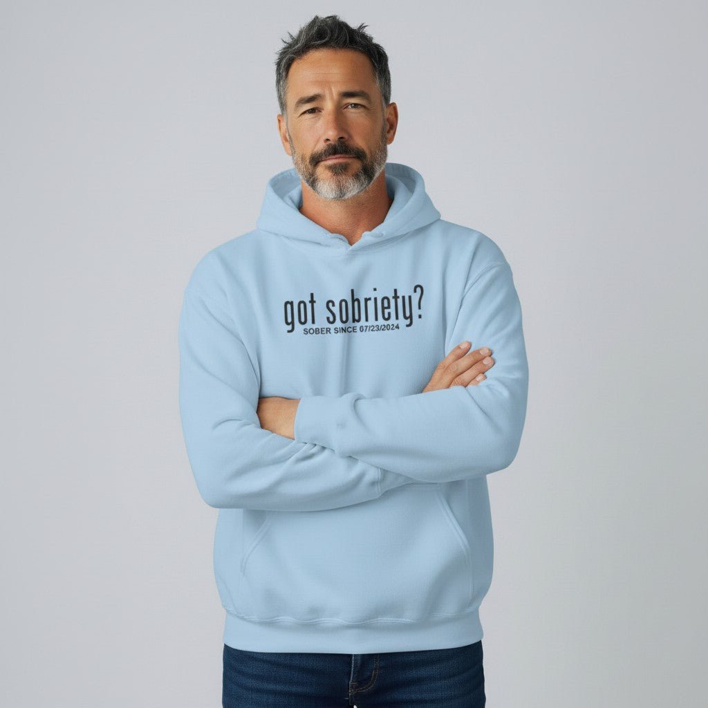 Recovery Hoodie | Got Sobriety? Hoodie with Custom Sobriety Date